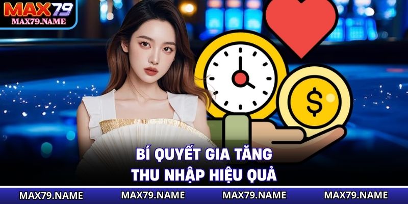 Bí quyết gia tăng thu nhập hiệu quả