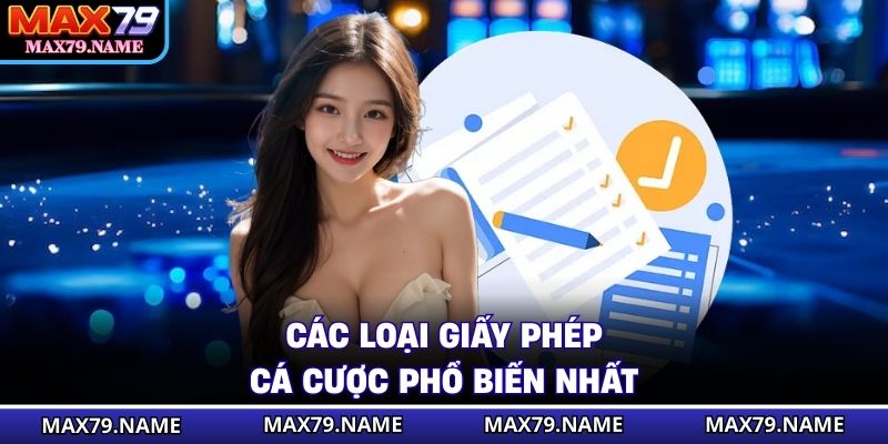 Các loại giấy phép cá cược phổ biến nhất
