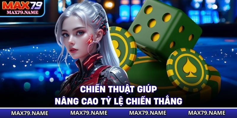 Chiến thuật giúp nâng cao tỷ lệ thắng