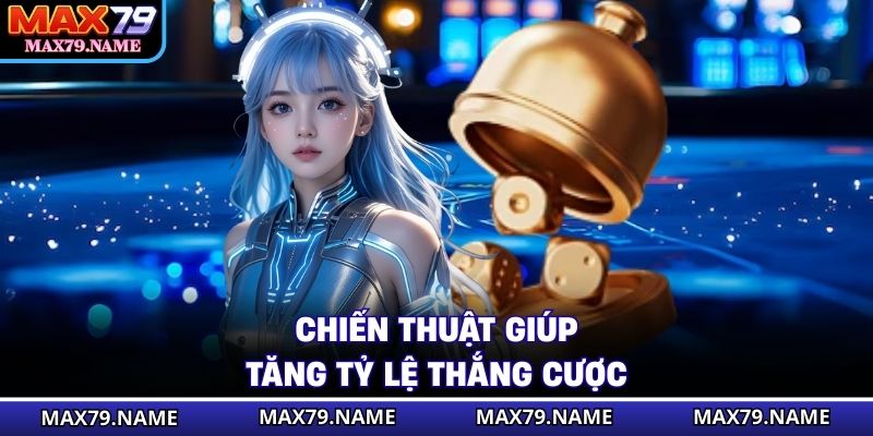 Chiến thuật giúp nâng cao tỷ lệ thắng cược