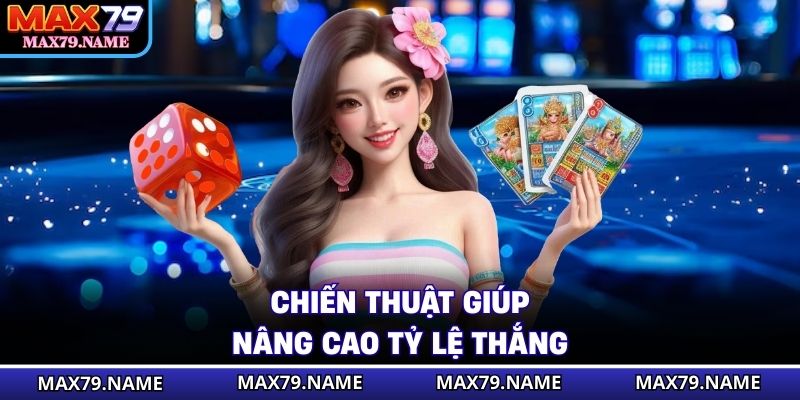 Chiến thuật giúp nâng cao tỷ lệ chiến thắng