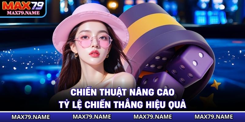 Chiến thuật nâng cao tỷ lệ thắng hiệu quả