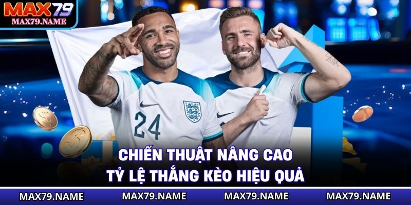 Chiến thuật nâng cao tỷ lệ thắng kèo hiệu quả