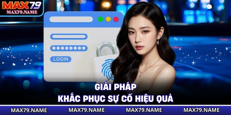 Giải pháp khắc phục sự cố hiệu quả