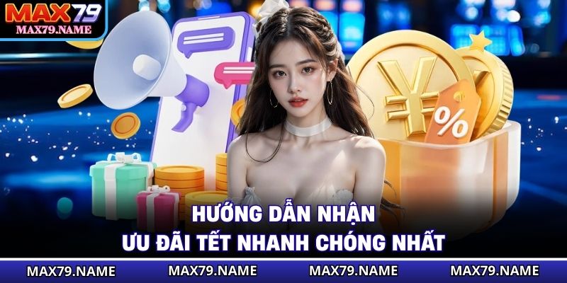 Hướng dẫn nhận ưu đãi tết nhanh chóng nhất