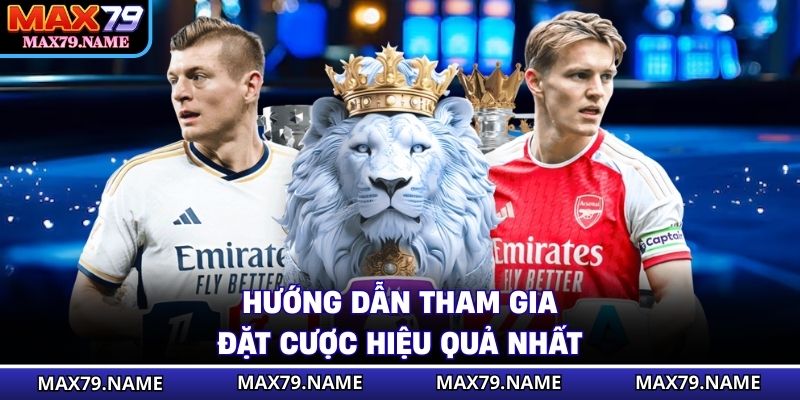 Hướng dẫn tham gia đặt cược hiệu quả nhất