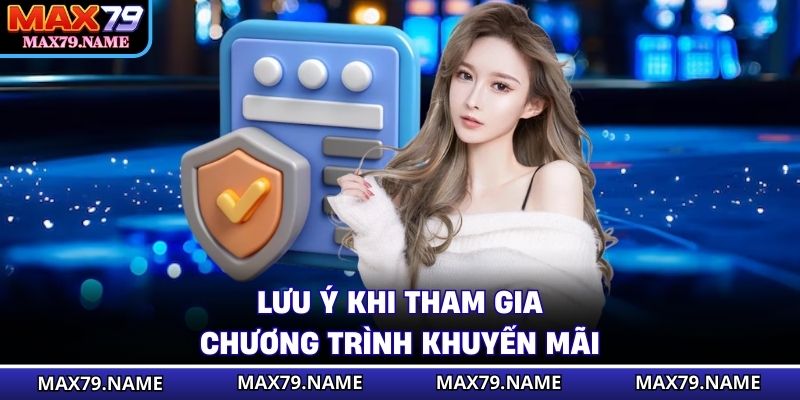 Lưu ý khi tham gia chương trình khuyến mãi
