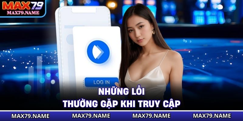 Những lỗi thường gặp khi truy cập