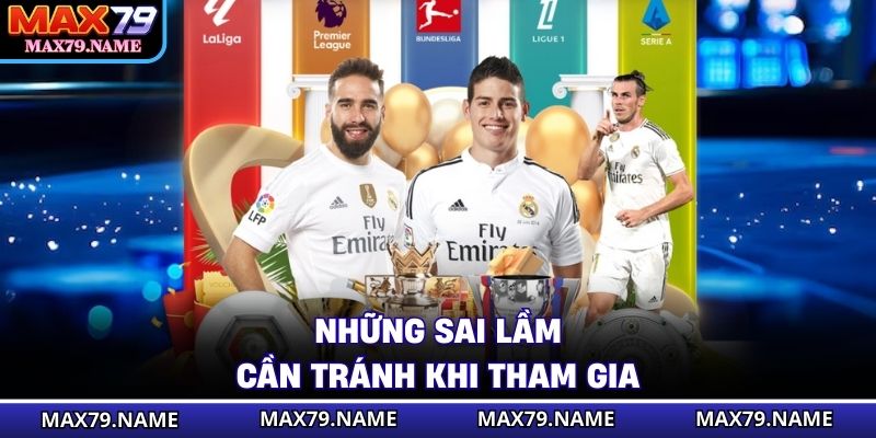 Những sai lầm cần tránh khi tham gia