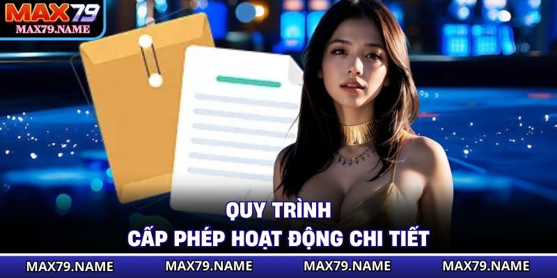 Quy trình cấp phép hoạt động chi tiết