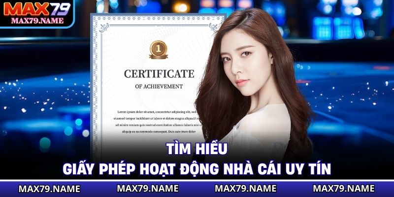 Tìm hiểu giấy phép hoạt động nhà cái uy tín