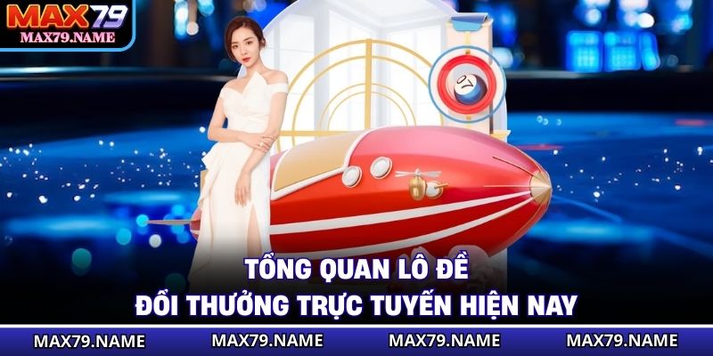 Tổng quan lô đề đổi thưởng trực tuyến hiện nay